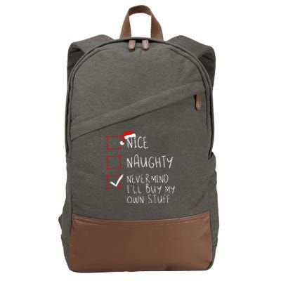 Nice Naughty Never Mind ILl Buy My Own Stuff Christmas List Cotton Canvas Backpack