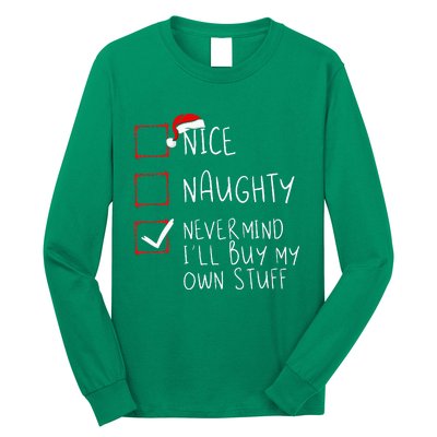 Nice Naughty Never Mind ILl Buy My Own Stuff Christmas List Long Sleeve Shirt