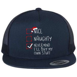 Nice Naughty Never Mind ILl Buy My Own Stuff Christmas List Flat Bill Trucker Hat