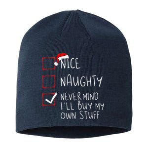 Nice Naughty Never Mind ILl Buy My Own Stuff Christmas List Sustainable Beanie