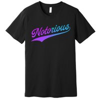 Notorious Premium T-Shirt