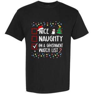 Nice Naughty On A Government Watch List Christmas List Garment-Dyed Heavyweight T-Shirt