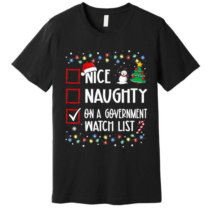 Nice Naughty On A Government Watch List Christmas List Premium T-Shirt