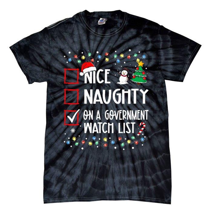 Nice Naughty On A Government Watch List Christmas List Tie-Dye T-Shirt