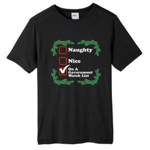 Naughty Nice On A Governt Watch List Ugly Christmas Gift Tall Fusion ChromaSoft Performance T-Shirt