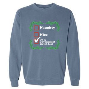 Naughty Nice On A Governt Watch List Ugly Christmas Gift Garment-Dyed Sweatshirt