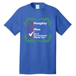 Naughty Nice On A Governt Watch List Ugly Christmas Gift Tall T-Shirt