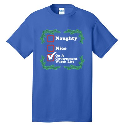 Naughty Nice On A Governt Watch List Ugly Christmas Gift Tall T-Shirt