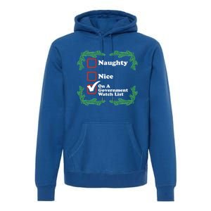 Naughty Nice On A Governt Watch List Ugly Christmas Gift Premium Hoodie