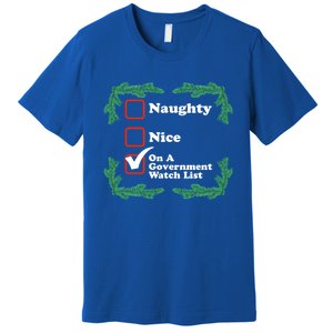 Naughty Nice On A Governt Watch List Ugly Christmas Gift Premium T-Shirt