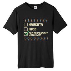 Naughty Nice On A Governt Watch List Funny Christmas Xmas Funny Gift Tall Fusion ChromaSoft Performance T-Shirt