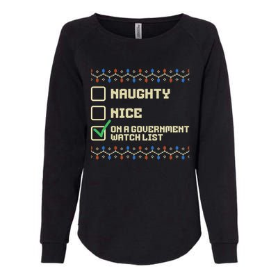 Naughty Nice On A Governt Watch List Funny Christmas Xmas Funny Gift Womens California Wash Sweatshirt