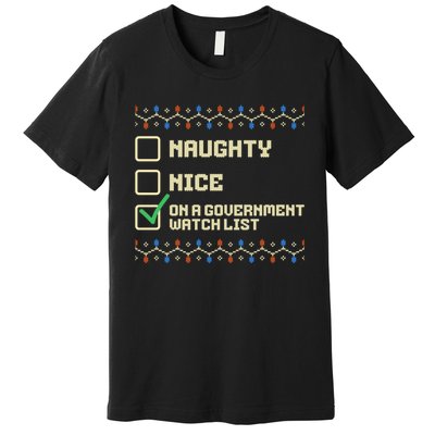 Naughty Nice On A Government Watch List Funny Christmas Xmas Premium T-Shirt