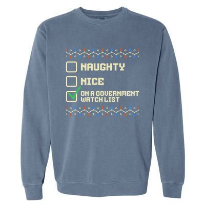 Naughty Nice On A Government Watch List Funny Christmas Xmas Garment-Dyed Sweatshirt