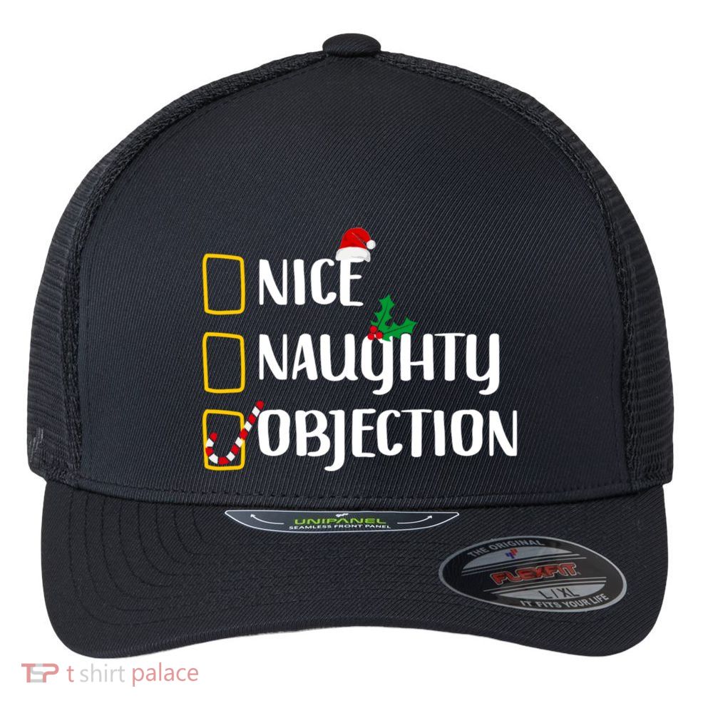 Nice Naughty Objection Christmas List Funny Flexfit Unipanel Trucker Cap