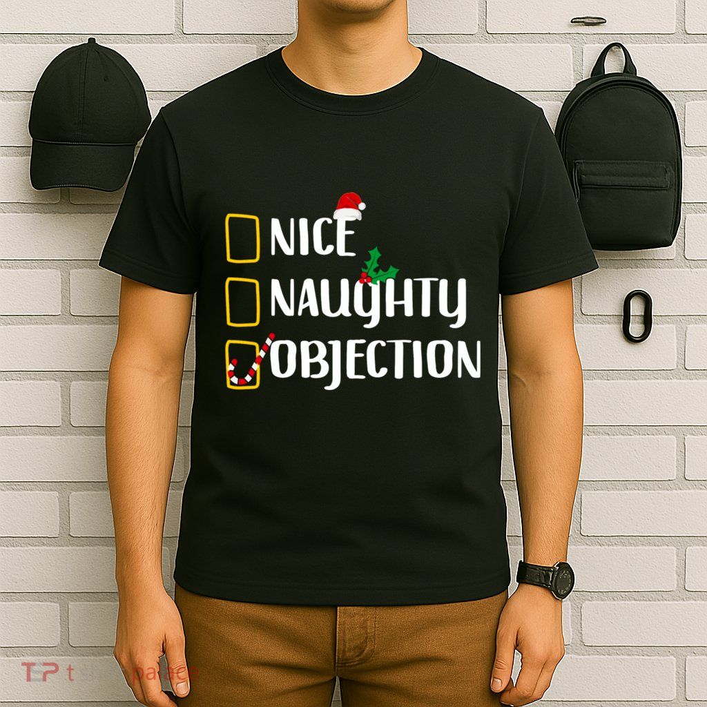 Nice Naughty Objection Christmas List Funny T-Shirt
