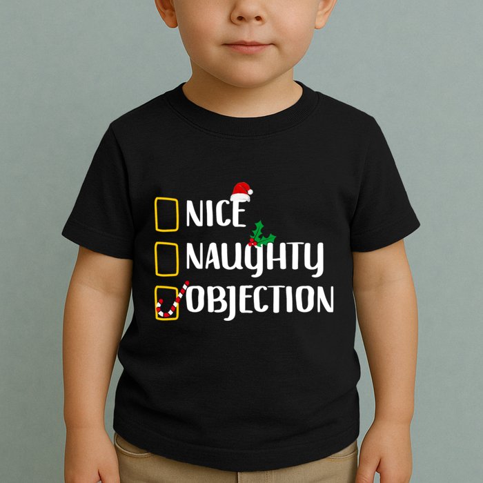 Nice Naughty Objection Christmas List Funny Toddler T-Shirt