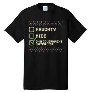 Naughty Nice On A Government Watch List Funny Christmas Xmas Tall T-Shirt