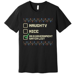 Naughty Nice On A Government Watch List Funny Christmas Xmas Premium T-Shirt