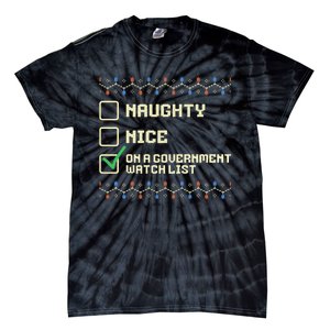 Naughty Nice On A Government Watch List Funny Christmas Xmas Tie-Dye T-Shirt