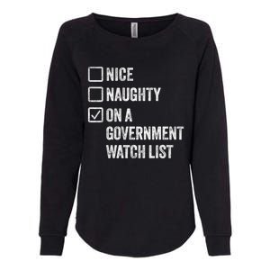 Naughty Nice On A Governt Watch List Fun Ironic Christmas Great Gift Womens California Wash Sweatshirt