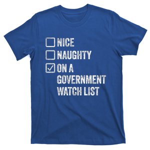 Naughty Nice On A Governt Watch List Fun Ironic Christmas Great Gift T-Shirt