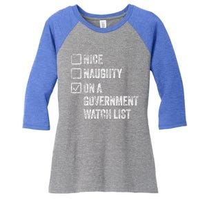 Naughty Nice On A Governt Watch List Fun Ironic Christmas Great Gift Women's Tri-Blend 3/4-Sleeve Raglan Shirt