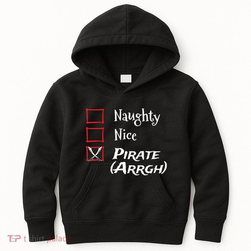 Naughty Nice Pirate Argh Funny Christmas List Kids Hoodie