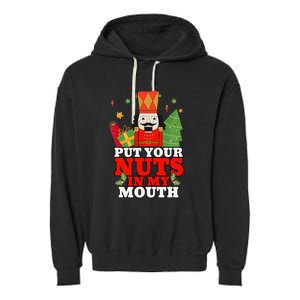 Naughty Nutcracker Put Your Nuts In My Mouth Christmas Funny Garment-Dyed Fleece Hoodie