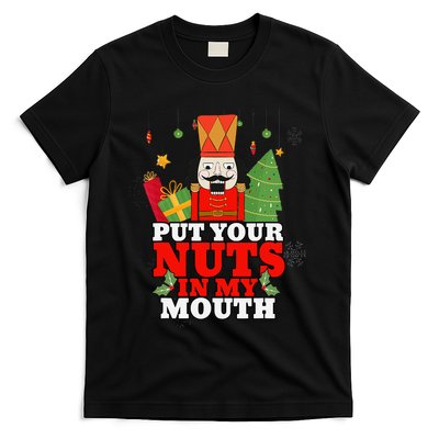 Naughty Nutcracker Put Your Nuts In My Mouth Christmas Funny T-Shirt