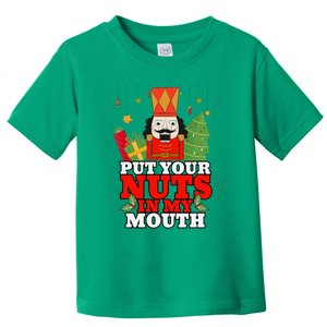 Naughty Nutcracker Put Your Nuts In My Mouth Christmas Funny Toddler T-Shirt