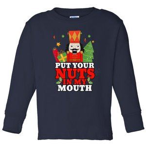 Naughty Nutcracker Put Your Nuts In My Mouth Christmas Funny Toddler Long Sleeve Shirt