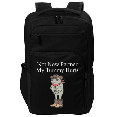Not Now Partner My Tummy Hurts Impact Tech Backpack