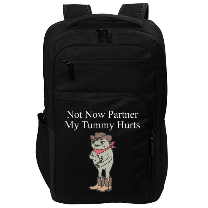 Not Now Partner My Tummy Hurts Impact Tech Backpack