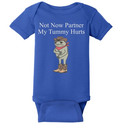 Not Now Partner My Tummy Hurts Baby Bodysuit