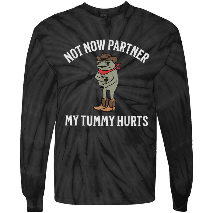 Not Now Partner My Tummy Hurts Cowboy Frog Vintage Tie-Dye Long Sleeve Shirt