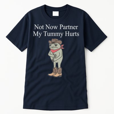 Not Now Partner My Tummy Hurts Design Tall T-Shirt