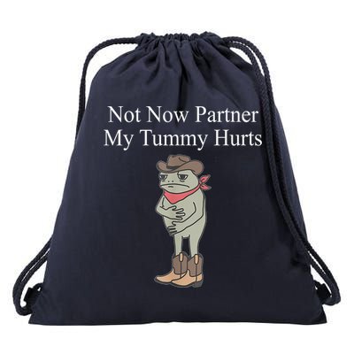 Not Now Partner My Tummy Hurts Design Drawstring Bag