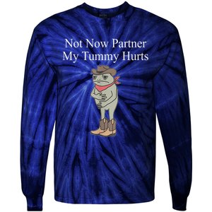 Not Now Partner My Tummy Hurts Design Tie-Dye Long Sleeve Shirt