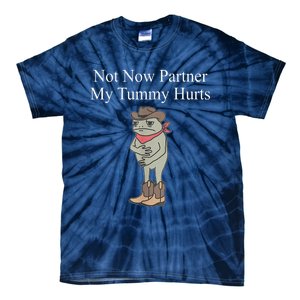 Not Now Partner My Tummy Hurts Design Tie-Dye T-Shirt