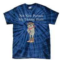 Not Now Partner My Tummy Hurts Design Tie-Dye T-Shirt