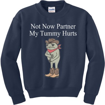 Not Now Partner My Tummy Hurts Design Kids Sweatshirt