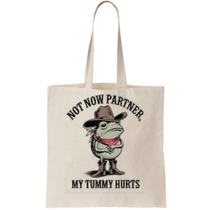 Not Now Partner My Tummy Hurts Design Tote Bag