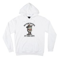 Not Now Partner My Tummy Hurts Design Hoodie