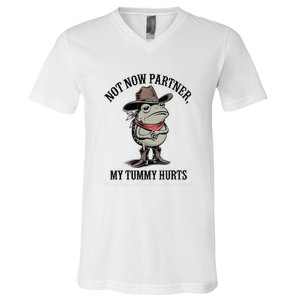 Not Now Partner My Tummy Hurts Design V-Neck T-Shirt