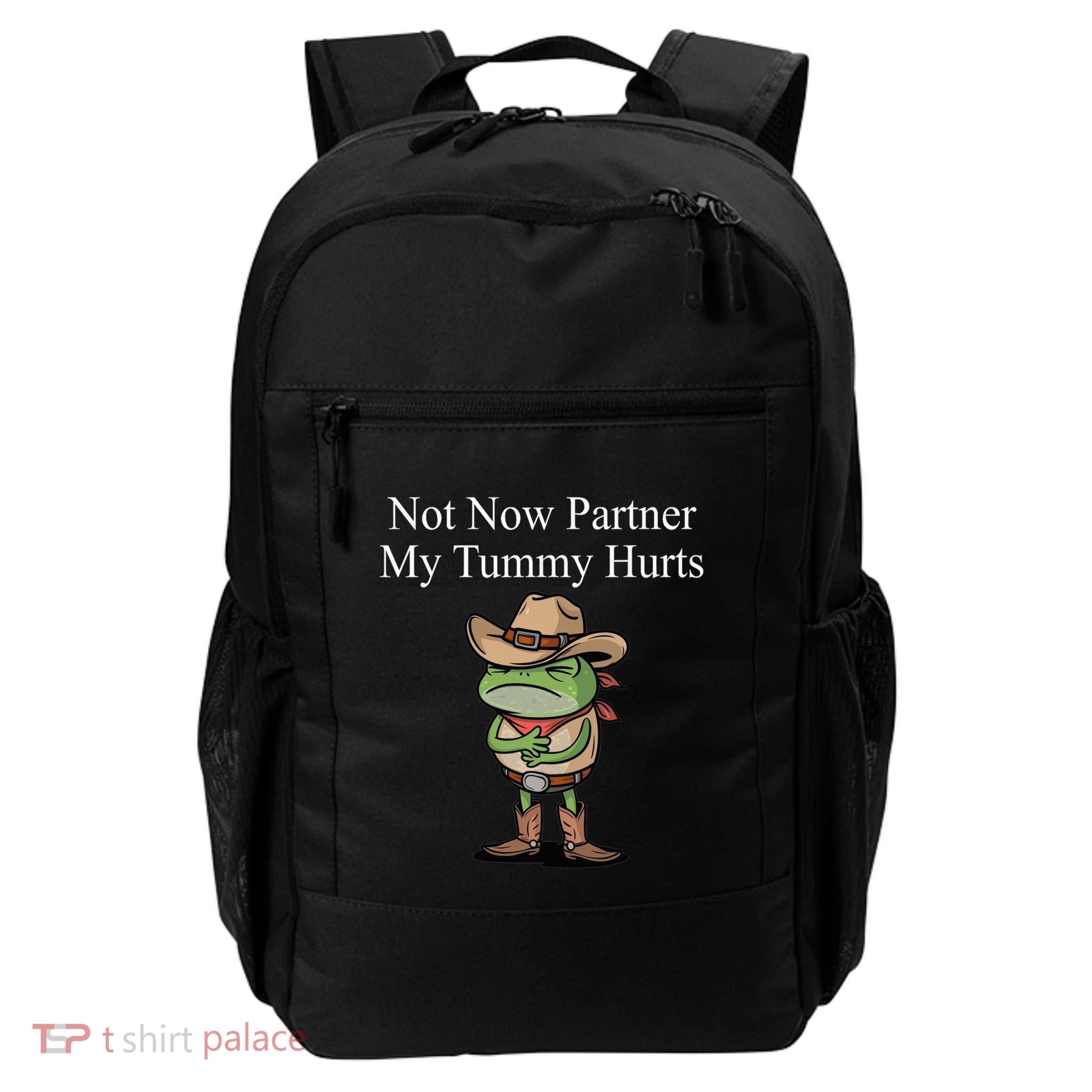 Not Now Partner My Tummy Hurts Design Daily Commute Backpack