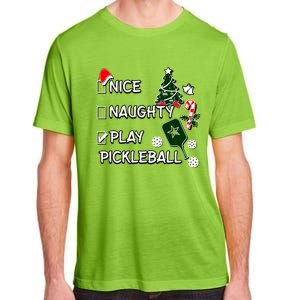 Nice Naughty Play Pickleball Christmas List Santa Claus Great Gift Adult ChromaSoft Performance T-Shirt