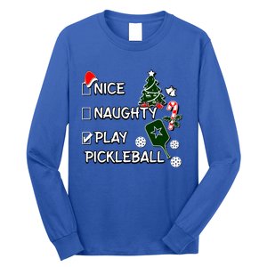 Nice Naughty Play Pickleball Christmas List Santa Claus Great Gift Long Sleeve Shirt