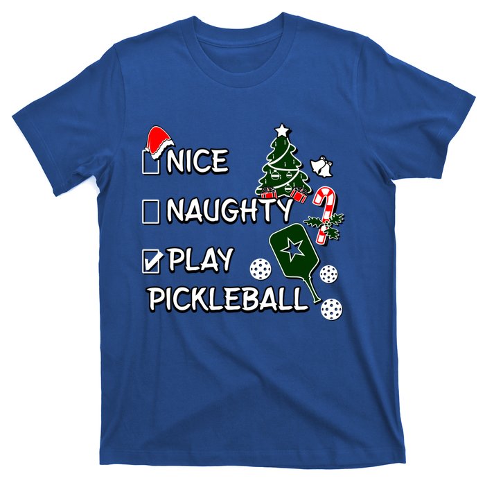 Nice Naughty Play Pickleball Christmas List Santa Claus Great Gift T-Shirt