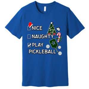 Nice Naughty Play Pickleball Christmas List Santa Claus Great Gift Premium T-Shirt